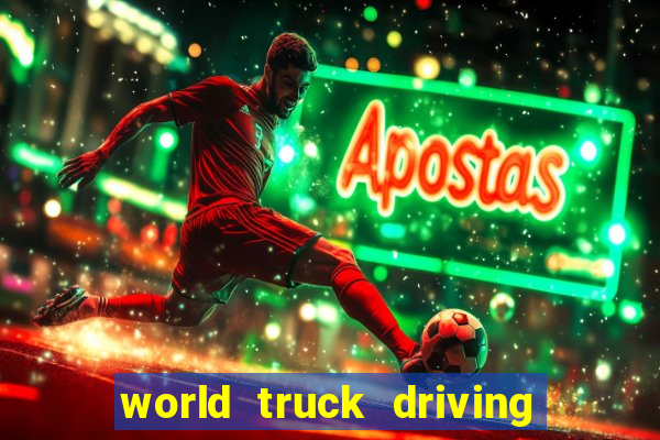 world truck driving simulator dinheiro infinito tudo desbloqueado